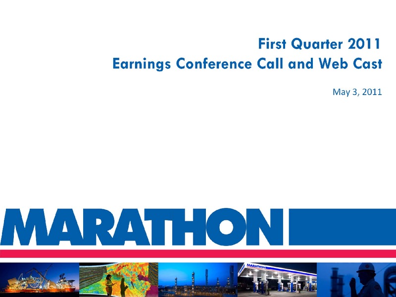 Q1 2011 EARNINGS CALL – Marathon Oil Corp – slide 1