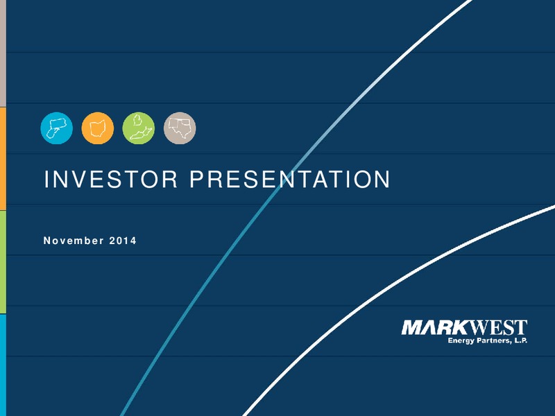 NOVEMBER 2014 INVESTOR PRESENTATION – Markwest Energy Partners, L.P. – slide 1