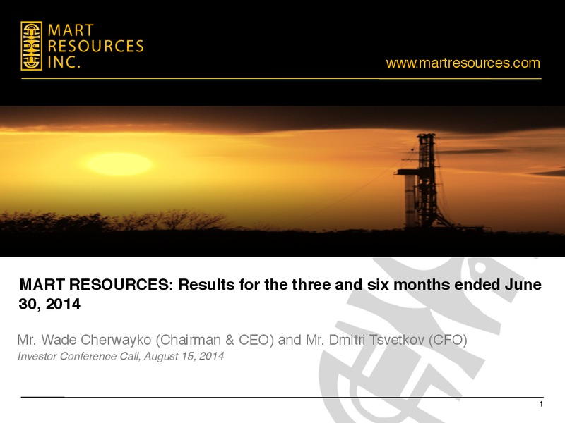 INVESTOR PRESENTATION – Mart Resources Inc – slide 1