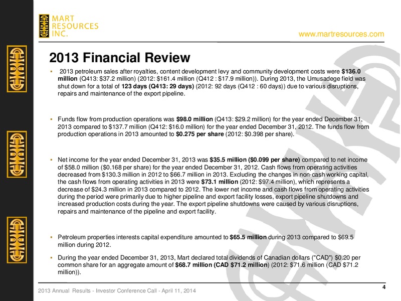 Q4 2013 EARNINGS CALL – Mart Resources Inc – slide 3