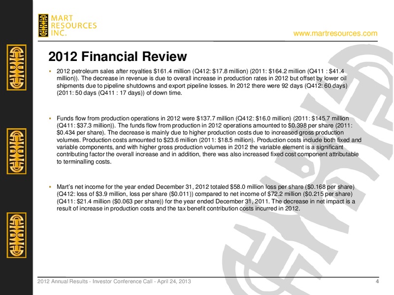 2012 ANNUAL RESULTS – Mart Resources Inc – slide 3