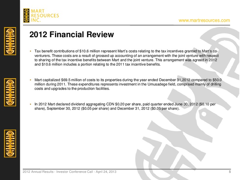 2012 ANNUAL RESULTS – Mart Resources Inc – slide 4