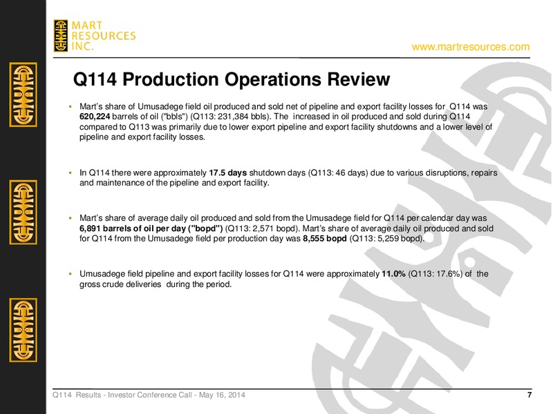 Q1 2014 EARNINGS CALL – Mart Resources Inc – slide 6