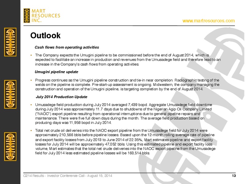 Q2 2014 EARNINGS CALL – Mart Resources Inc – slide 12