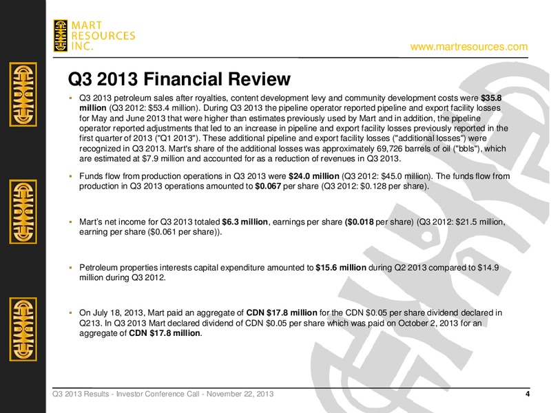 Q3 2013 EARNINGS CALL – Mart Resources Inc – slide 3
