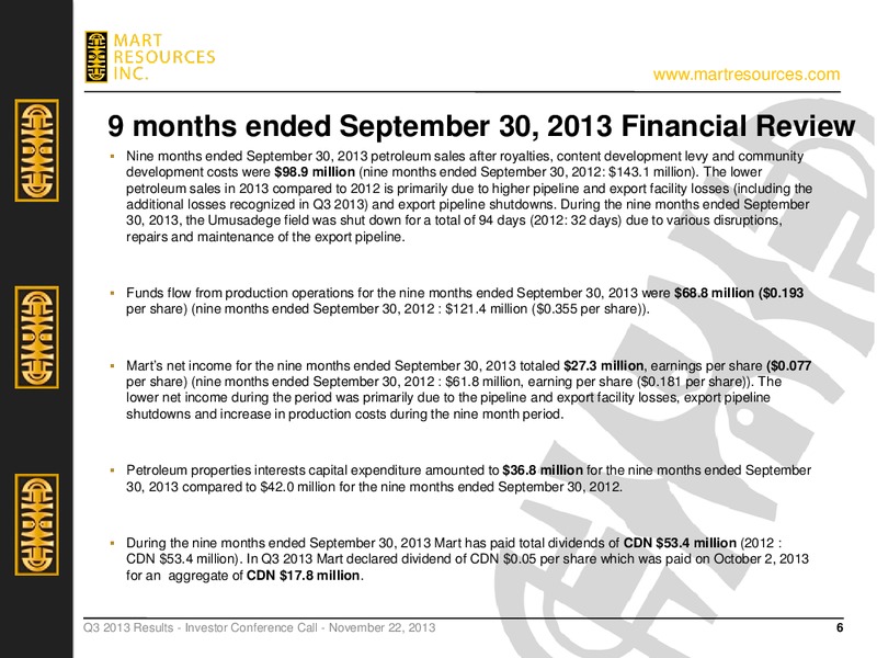 Q3 2013 EARNINGS CALL – Mart Resources Inc – slide 5
