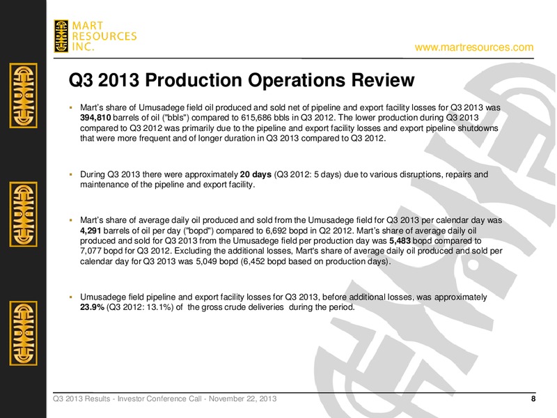 Q3 2013 EARNINGS CALL – Mart Resources Inc – slide 7