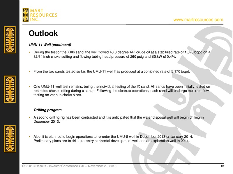 Q3 2013 EARNINGS CALL – Mart Resources Inc – slide 11