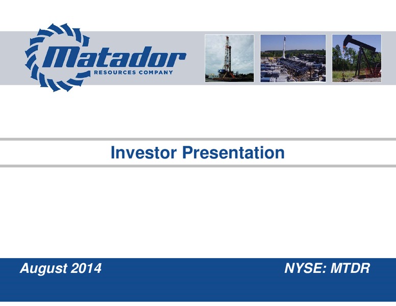 August 2014 Investor Presentation – Matador Resources Company – slide 1