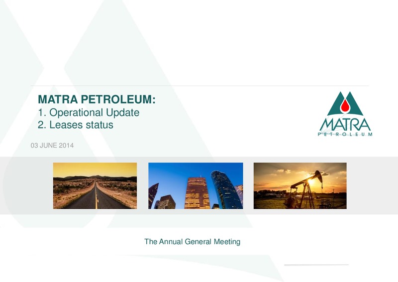 OPERATIONAL UPDATE – Matra Petroleum – slide 1