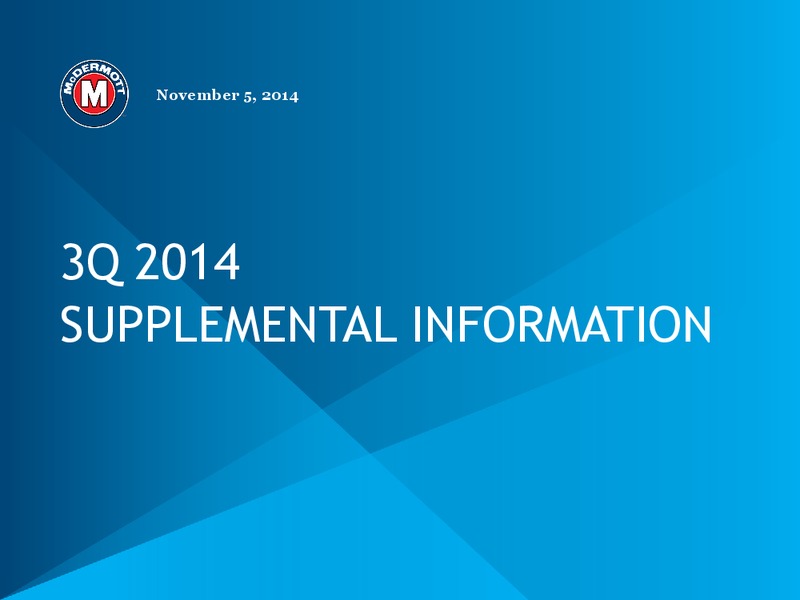 3Q 2014 SUPPLEMENTAL INFORMATION – Mcdermott International – slide 1