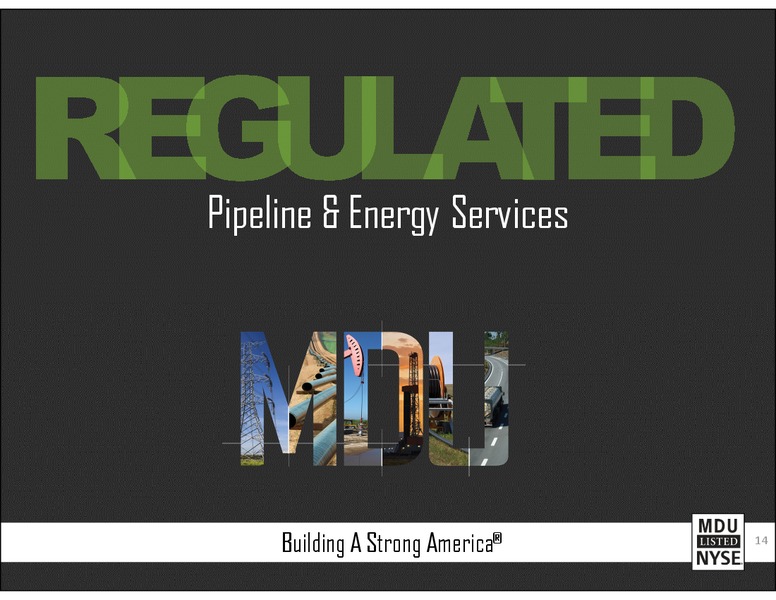 Energy Building A Strong America – MDU Resources Group Inc. – slide 14