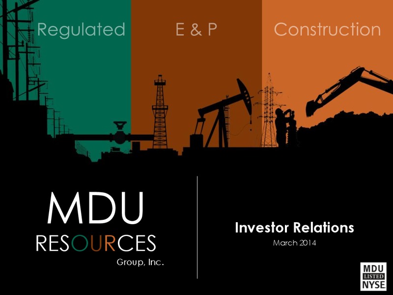 MARCH 2014 INVESTOR PRESENTATION – MDU Resources Group Inc. – slide 1