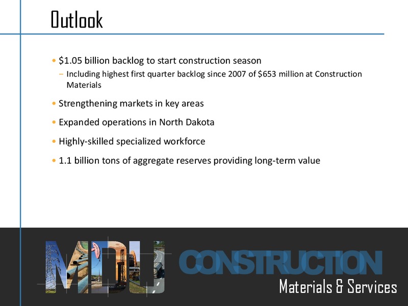 RESOURCES GROUP INC  FIRST QUARTER EARNINGS CONFERENCE CALL – MDU Resources Group Inc. – slide 12