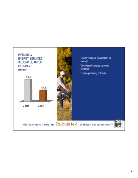 Q2 2011 EARNINGS CALL – MDU Resources Group Inc. – slide 7