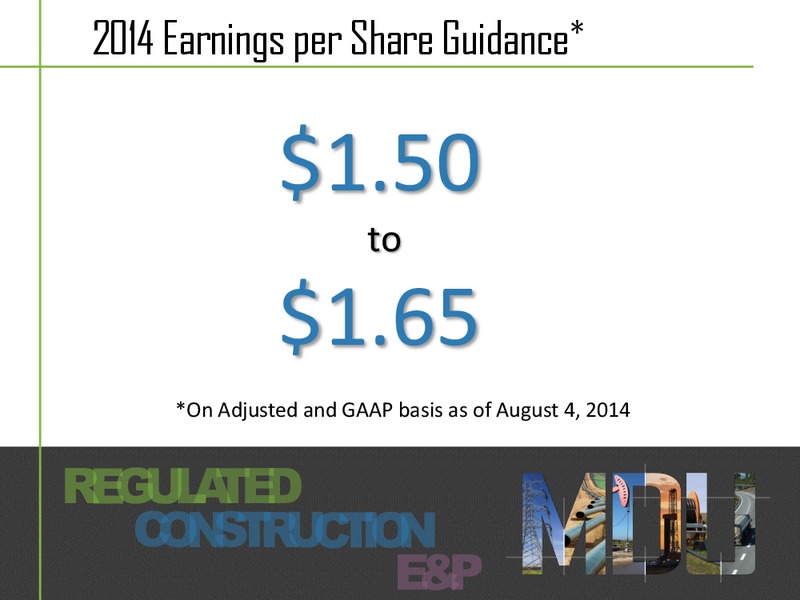 Second Quarter Earnings Conference Call August 2014 – MDU Resources Group Inc. – slide 16