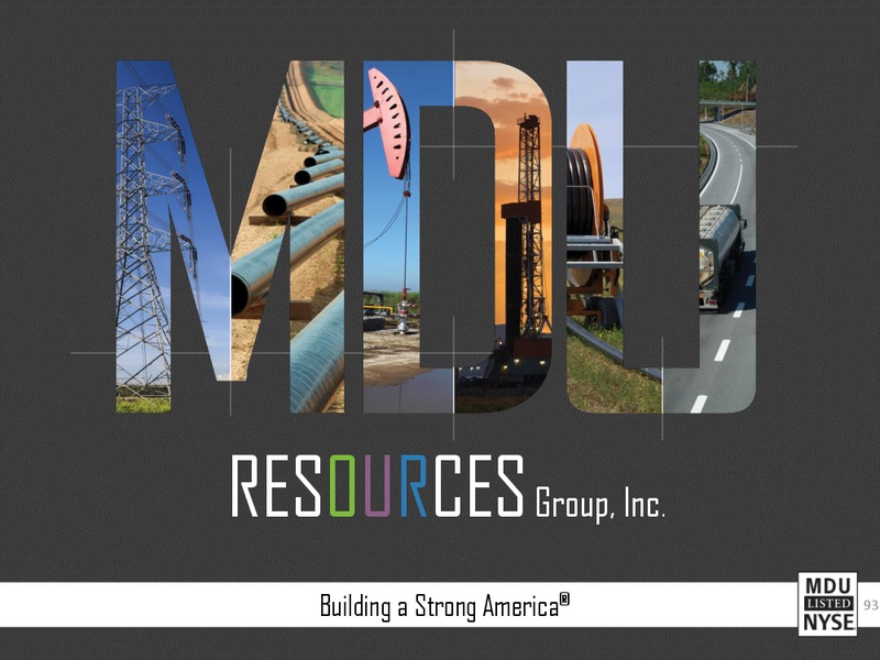 RESOURCES GROUP INC – MDU Resources Group Inc. – slide 17