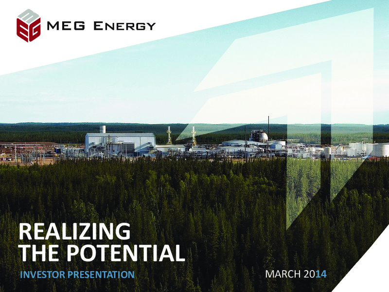 INVESTOR PRESENTATION – Meg Energy – slide 1