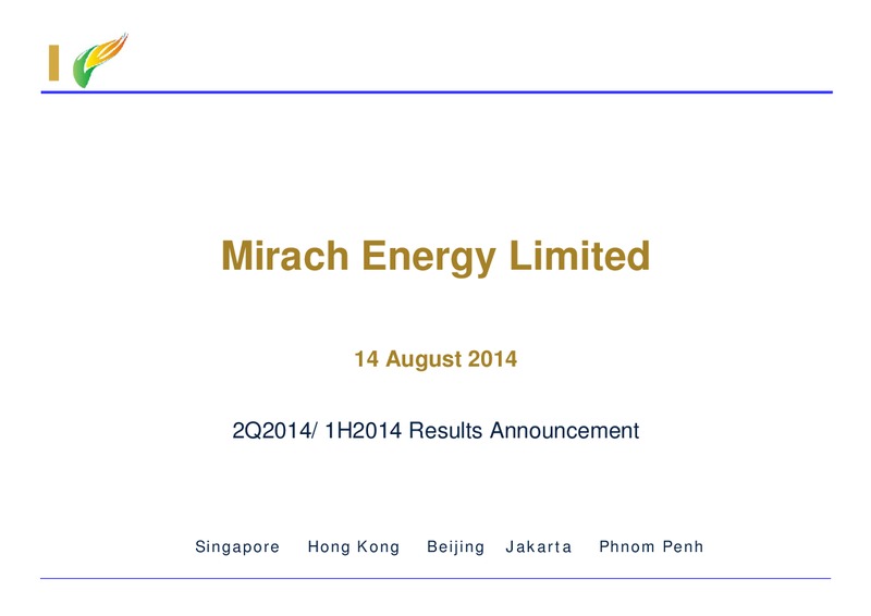 Q2 2014  And H1 2014 Earnings Call – Mirach Energy Ltd – slide 1