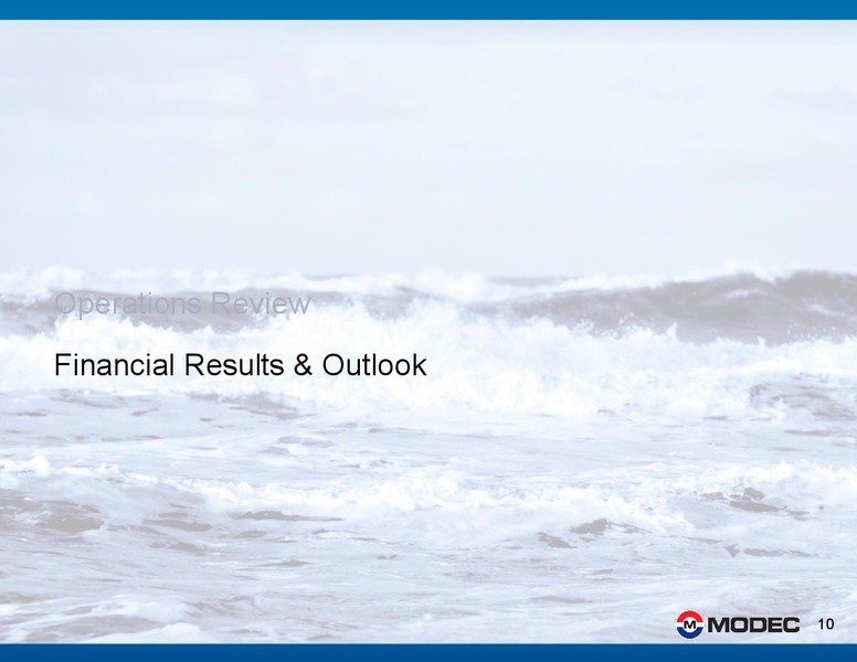 H2 2013 EARNINGS CALL – Modec – slide 10