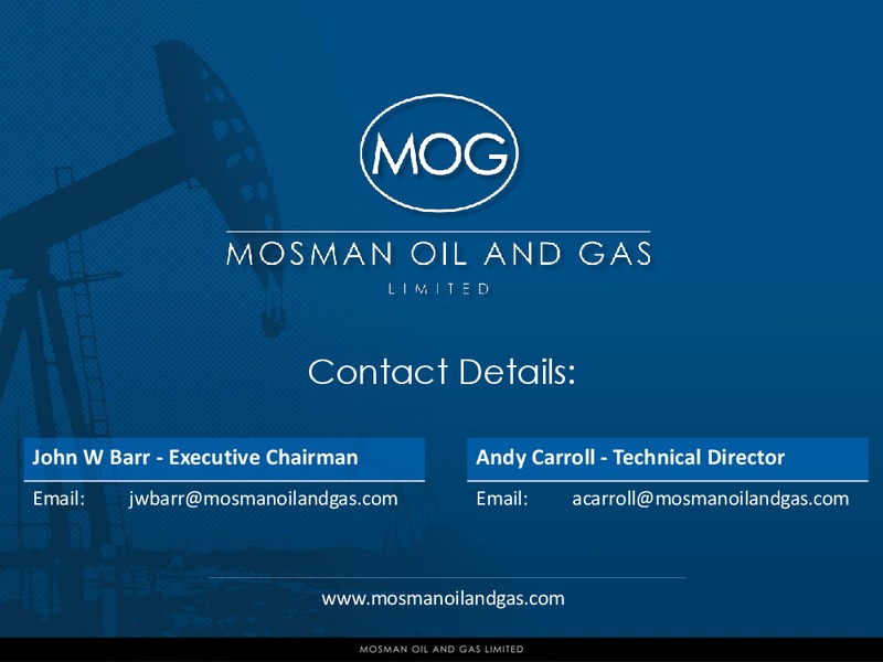 INVESTOR PRESENTATION – Mosman Oil and Gas Ltd. – slide 13