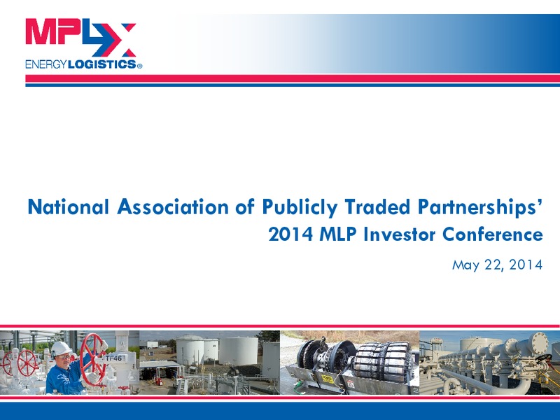 National Association of Publicly Traded Partnerships 2014 MLP Investor Conference – MPLX Lp – slide 1