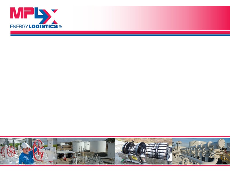 Fourth Quarter 2014 Earnings Conference Call and Webcast – MPLX Lp – slide 12