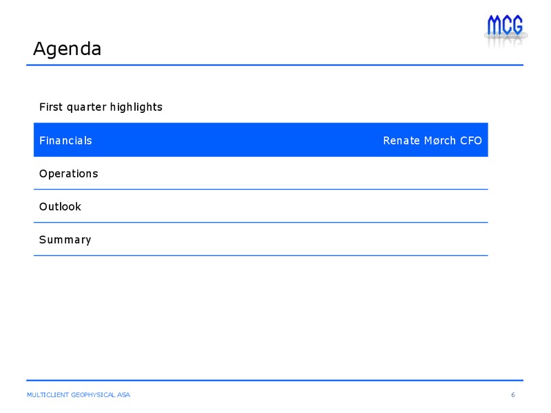 Q1 2013 EARNINGS CALL – Multiclient Geophysical Asa – slide 6