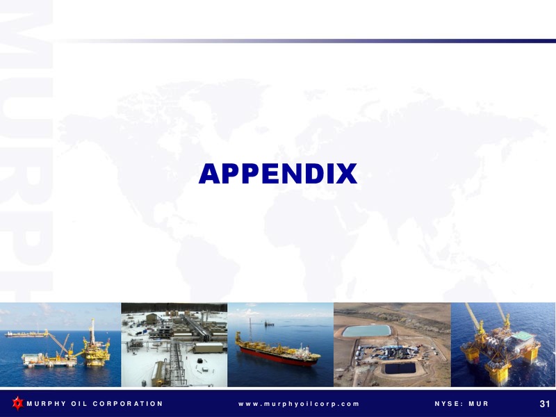 RBC CAPITAL MARKETS GLOBAL ENERGY AND POWER CONFERENCE – Murphy Oil Corp – slide 30