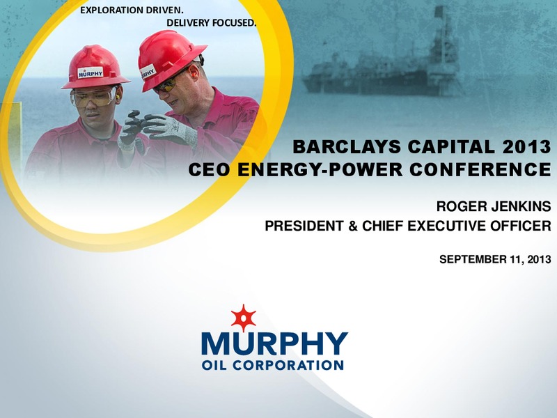 BARCLAYS CEO ENERGY POWER CONFERENCE – Murphy Oil Corp – slide 1