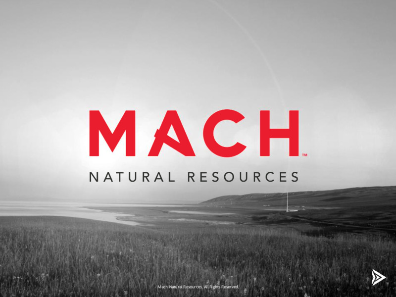 August 2024 Investor Presentation – Mach Natural Resources LP – slide 22