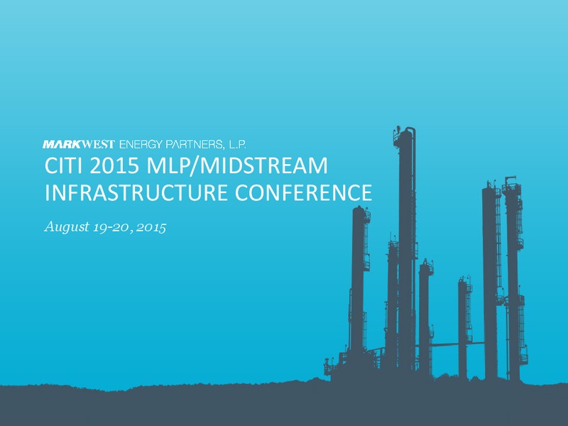 Citi MLP Conference – Markwest Energy Partners, L.P. – slide 1
