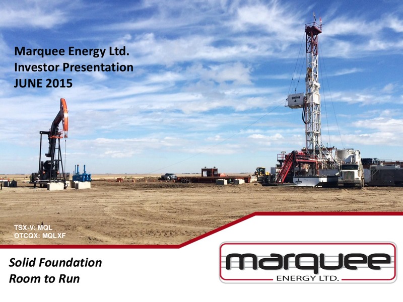 June 2015 Investor Presentation – Marquee Energy Ltd. – slide 1