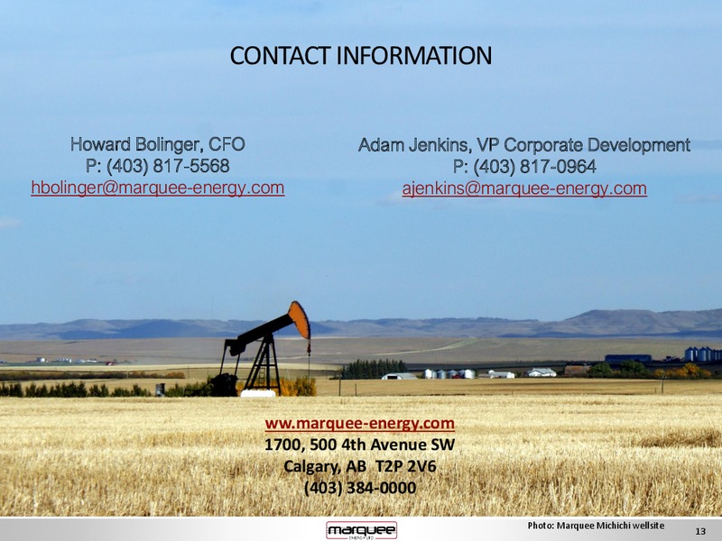 March 2018 Corporate Presentation – Marquee Energy Ltd. – slide 13