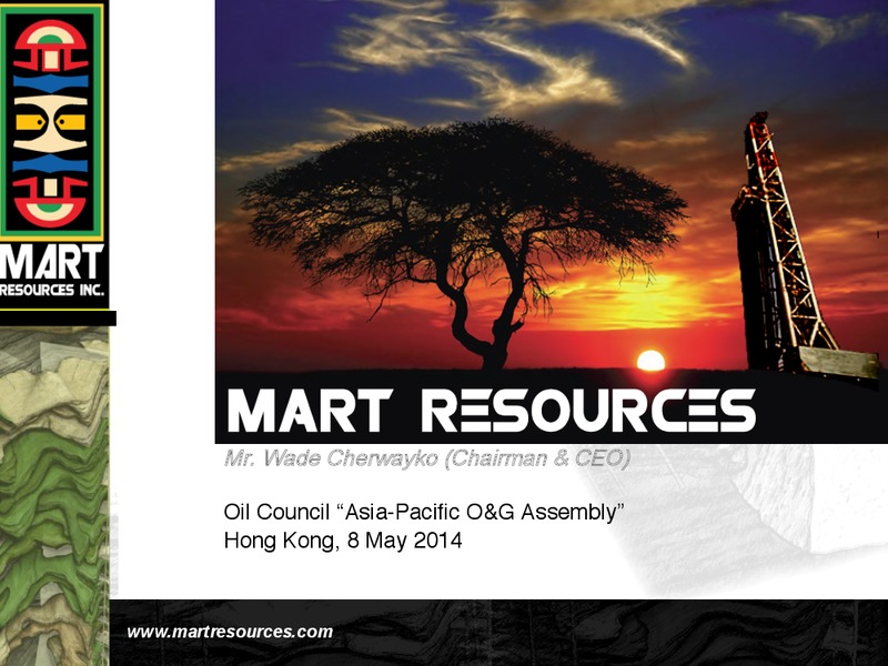 Oil Council Asia Pacific Hong Kong – Mart Resources Inc – slide 1