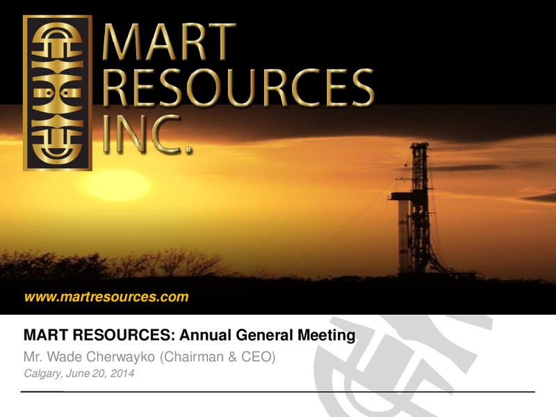 Annual General Meeting – Mart Resources Inc – slide 1