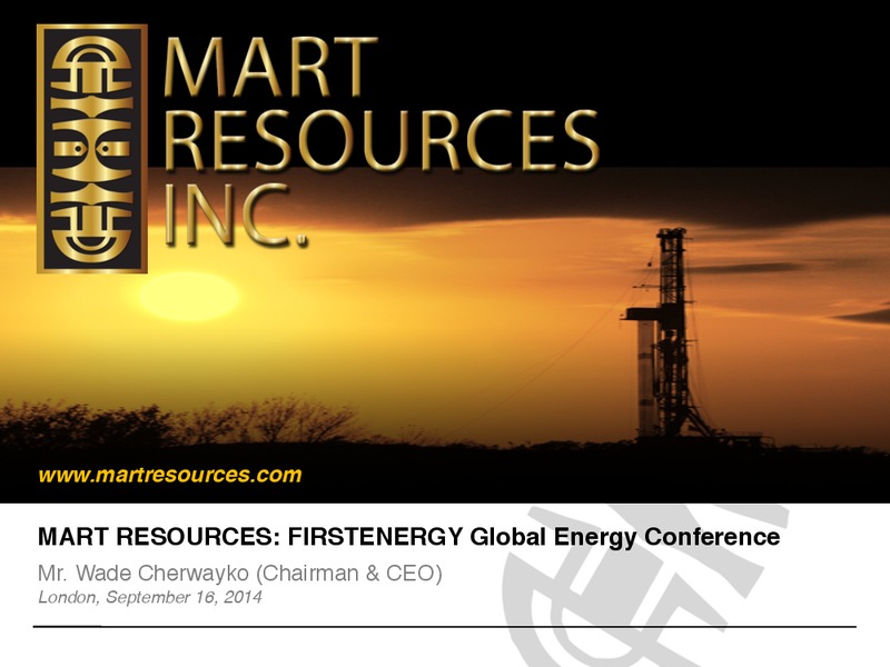 First Energy Global Energy Conference – Mart Resources Inc – slide 1