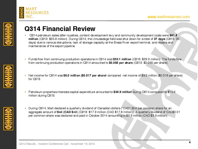 NOVEMBER 2014 CONFERENCE CALL – Mart Resources Inc – slide 3