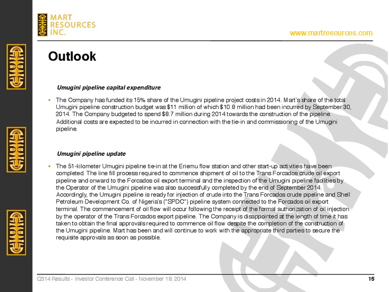 NOVEMBER 2014 CONFERENCE CALL – Mart Resources Inc – slide 14