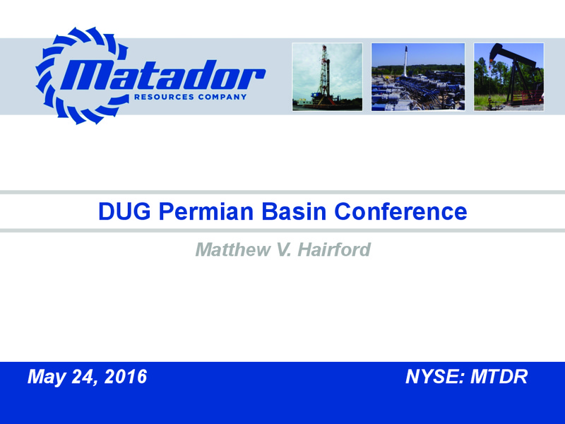 DUG Permian Conference – Matador Resources Company – slide 13