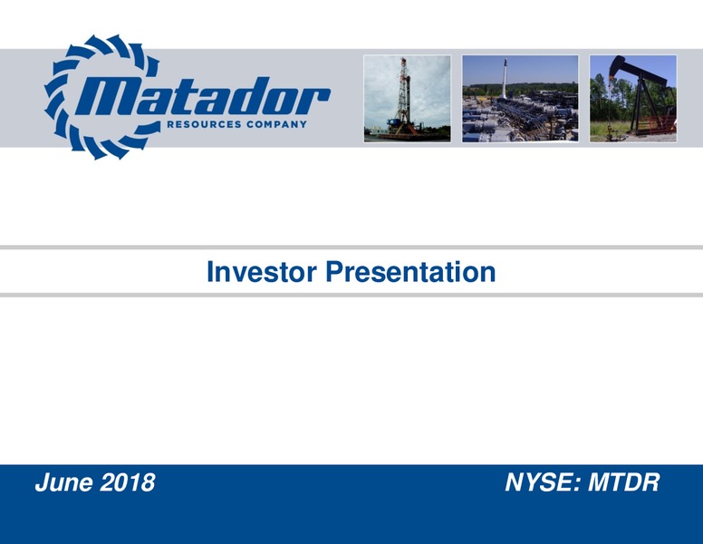 June 2018 Investor Presentation – Matador Resources Company – slide 1