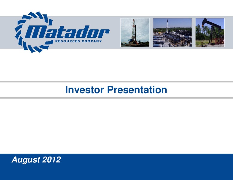 August 2012 Investor Presentation – Matador Resources Company – slide 1