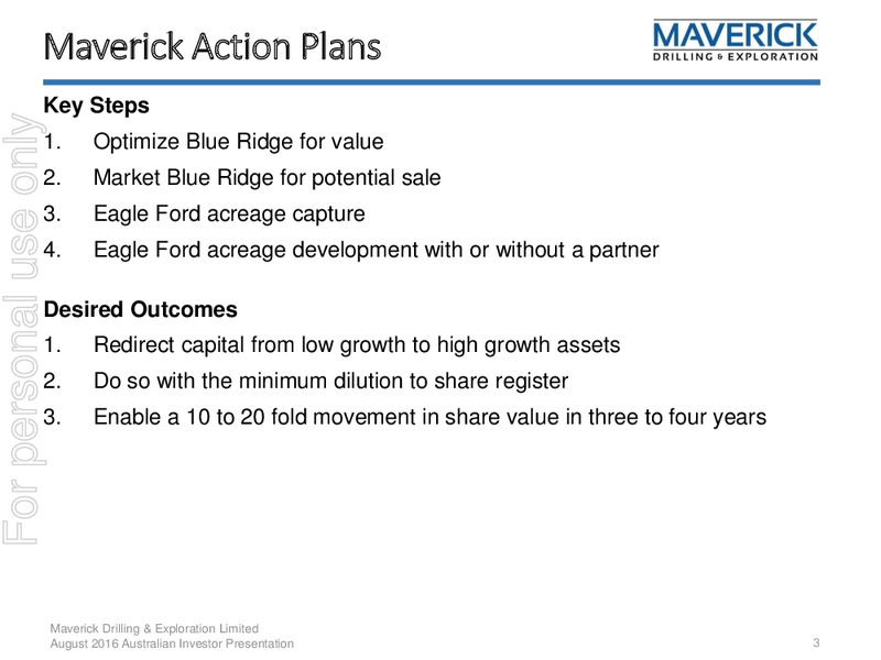 August 2016 Company Presentation – Maverick Drilling & Exploration Ltd – slide 2