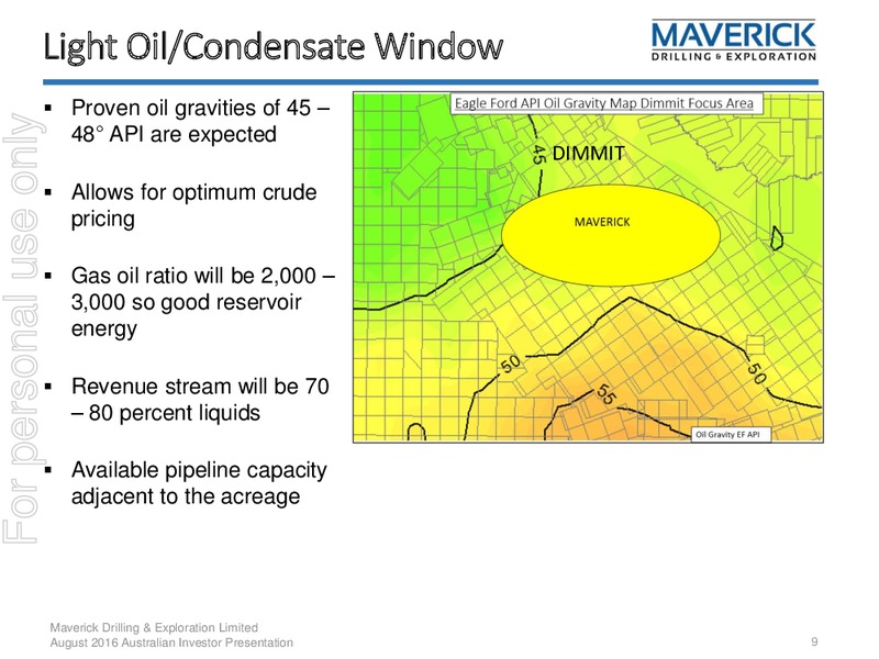 August 2016 Company Presentation – Maverick Drilling & Exploration Ltd – slide 8