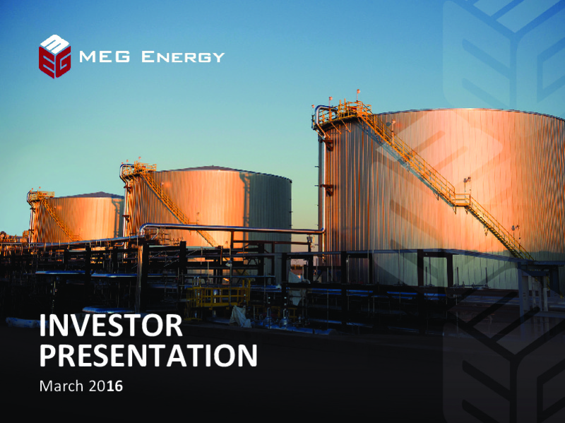 March 2016 Investor Presentation – Meg Energy – slide 1