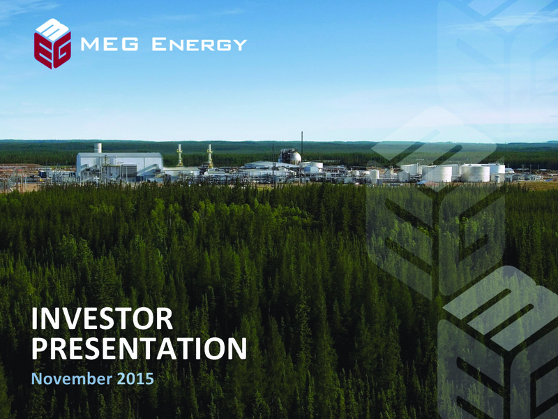 November 2015 Investor Presentation – Meg Energy – slide 1