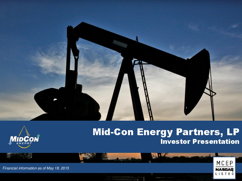MAY 2015 INVESTOR PRESENTATION – Mid-Con Energy Partners Lp – slide 1
