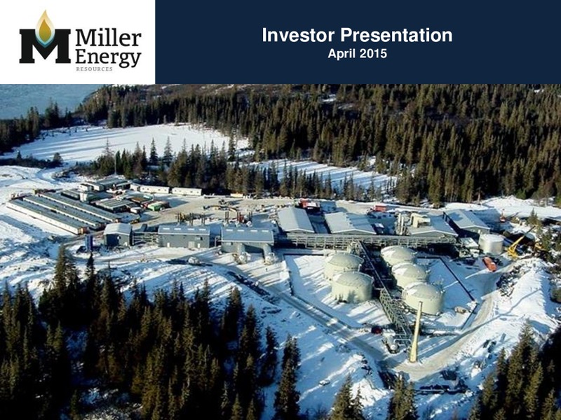 IPAA OGIS – Miller Energy Resources, Inc. – slide 1