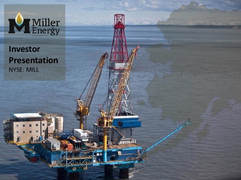 Global Hunter Securities Energy Conference – Miller Energy Resources, Inc. – slide 1