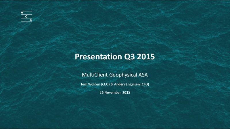 Q3 2015 Presentation – Multiclient Geophysical Asa – slide 1